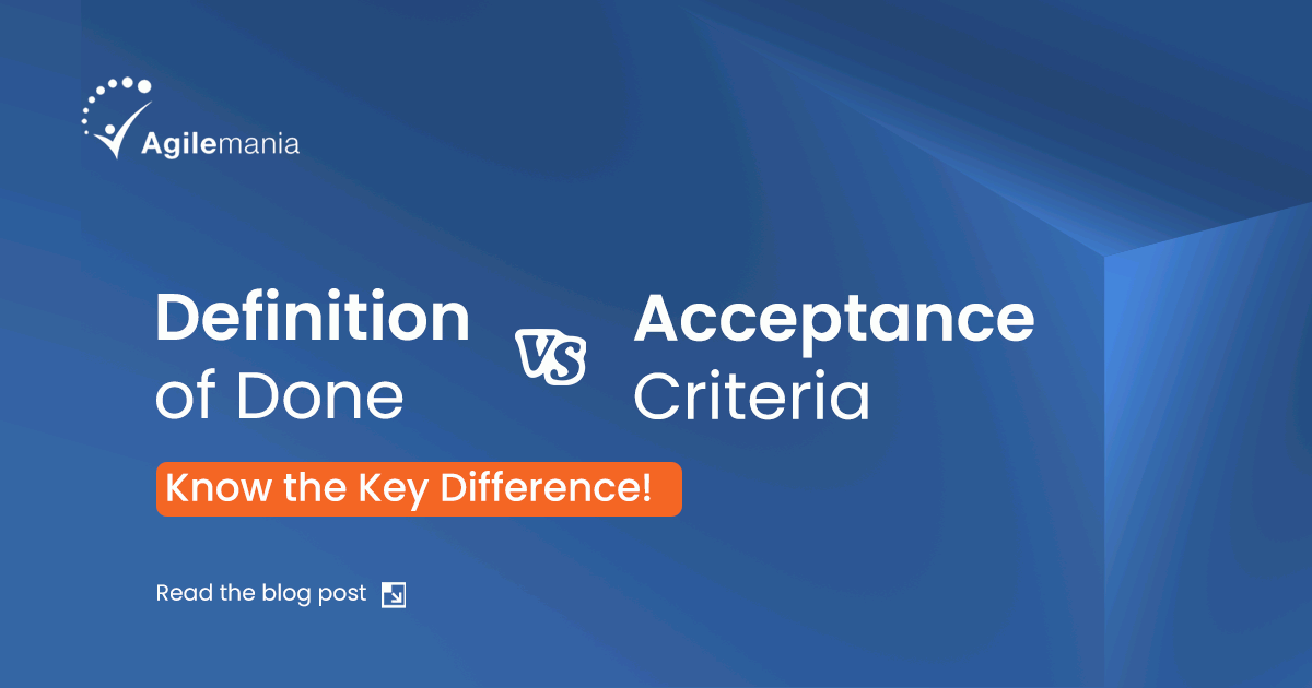 Definition of Done vs Acceptance Criteria
